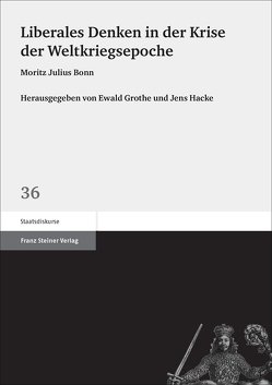 Liberales Denken in der Krise der Weltkriegsepoche von Grothe,  Ewald, Hacke,  Jens