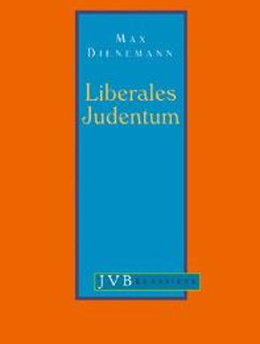 Liberales Judentum von Dienemann,  Max, Mühlstein,  Jan von