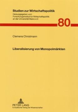 Liberalisierung von Monopolmärkten von Christmann,  Clemens