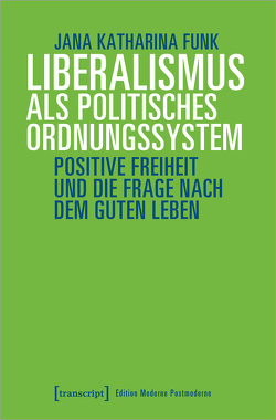 Liberalismus als politisches Ordnungssystem von Funk,  Jana Katharina