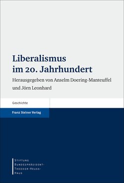 Liberalismus im 20. Jahrhundert von Doering-Manteuffel,  Anselm, Leonhard,  Jörn