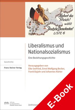 Liberalismus und Nationalsozialismus von Bajohr,  Frank, Becker,  Ernst Wolfgang, Hürter,  Johannes, Seefried,  Elke