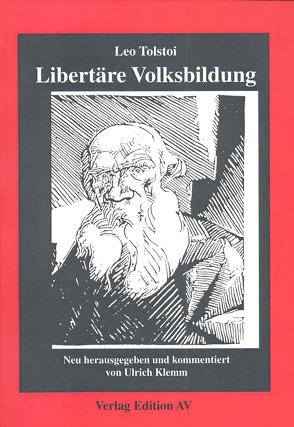 Libertäre Volksbildung von Klemm,  Ulrich, Tolstoi,  Leo N