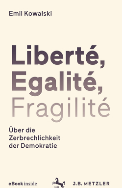 Liberté, Egalité, Fragilité von Kowalski,  Emil