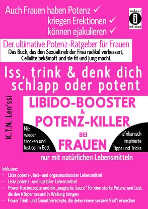 LIBIDO-BOOSTER & POTENZ-KILLER bei Frauen – Iss, trink & denk dich schlapp oder potent von Len'ssi,  K.T.N.