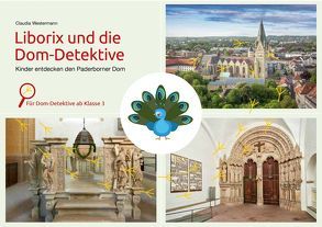 Liborix und die Dom-Detektive – Kinder entdecken den Paderborner Dom von Westermann,  Claudia