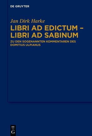 Libri ad edictum – libri ad Sabinum von Harke,  Jan Dirk