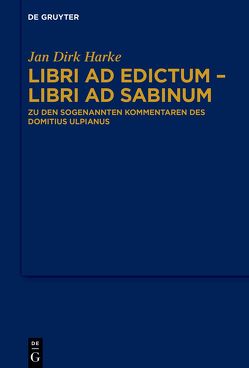 Libri ad edictum – libri ad Sabinum von Harke,  Jan Dirk