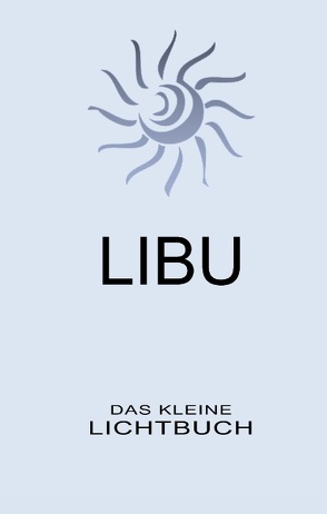 LIBU – Das kleine Lichtbuch von Brand,  Mike