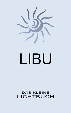 LIBU – Das kleine Lichtbuch von Brand,  Mike