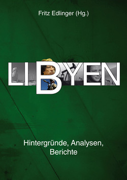 Libyen von Al-Ani,  Awni S., Bedszent,  Gerd, Brocza,  Stefan, Edlinger,  Fritz, Hüsken,  Thomas, Kohl,  Ines, Leukefeld,  Karin, Salem,  Rami, Schliephake,  Konrad, Strutynski,  Peter