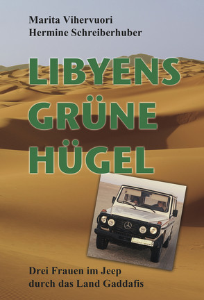 Libyens grüne Hügel von Schreiberhuber,  Hermine, Vihervuori,  Marita