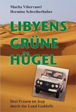 Libyens grüne Hügel von Kesävaara,  Mirja, Schreiberhuber,  Hermine, Vihervuori,  Marita