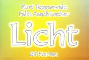 Licht von Aeschbacher,  Felix, Tepperwein,  Kurt