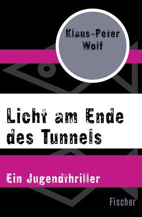 Licht am Ende des Tunnels von Wolf,  Klaus-Peter