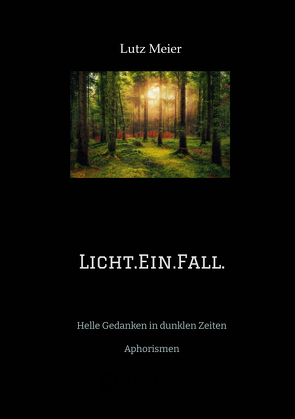 Licht.Ein.Fall. von Jochum,  Barbara, Meier,  Lutz