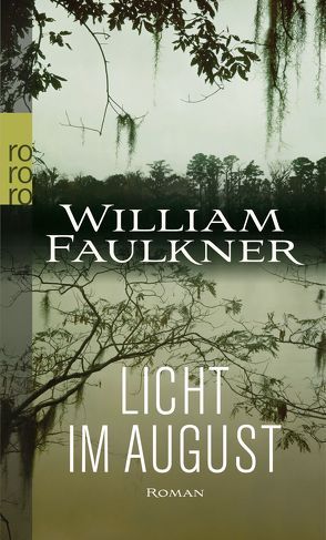 Licht im August von Faulkner,  William, Frielinghaus,  Helmut, Höbel,  Susanne, Ingendaay,  Paul