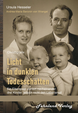 Licht in dunklen Todesschatten … Ein Elternpaar verliert nacheinander drei Kinder, jedoch nicht den Lebensmut von Hesseler,  Ursula