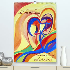 Licht ist bunt – Malerei in Acryl und Aqua Öl (Premium, hochwertiger DIN A2 Wandkalender 2023, Kunstdruck in Hochglanz) von Hartmann,  Eilyn