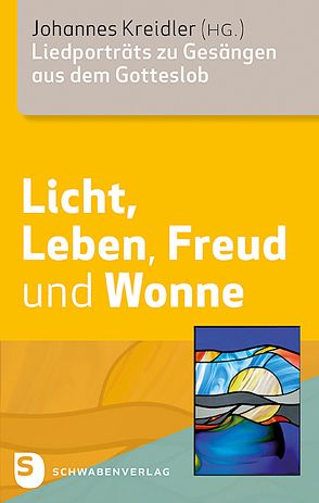 Licht, Leben, Freud und Wonne von Heckmann-Hageloch,  Veronika, Kreidler,  Johannes