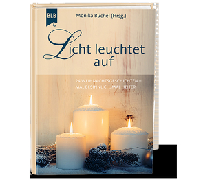 Licht leuchtet auf von Büchel,  Monika