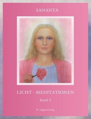Licht-Meditationen, Buch 2 von Crea,  Sananta