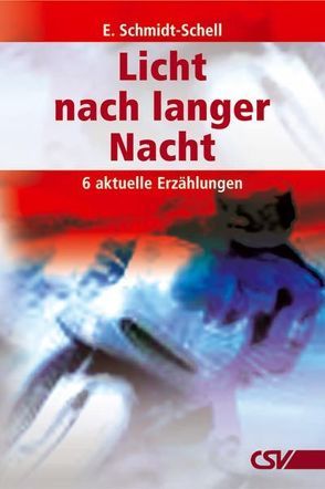 Licht nach langer Nacht von Schmidt-Schell,  Erich