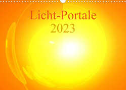 Licht-Portale 2023 (Wandkalender 2023 DIN A3 quer) von Labusch,  Ramon