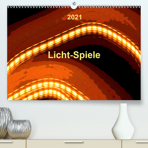 Licht-Spiele (Premium, hochwertiger DIN A2 Wandkalender 2021, Kunstdruck in Hochglanz) von Gaudig,  Marlise