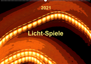 Licht-Spiele (Wandkalender 2021 DIN A2 quer) von Gaudig,  Marlise