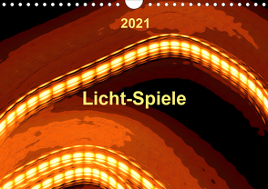 Licht-Spiele (Wandkalender 2021 DIN A4 quer) von Gaudig,  Marlise
