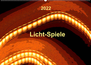 Licht-Spiele (Wandkalender 2022 DIN A2 quer) von Gaudig,  Marlise
