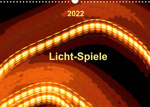 Licht-Spiele (Wandkalender 2022 DIN A3 quer) von Gaudig,  Marlise