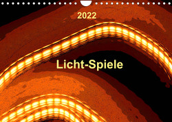 Licht-Spiele (Wandkalender 2022 DIN A4 quer) von Gaudig,  Marlise