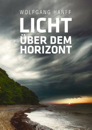 Licht über dem Horizont von Hanff,  Wolfgang