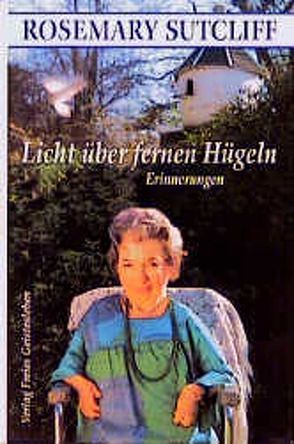 Licht über fernen Hügeln von Keppel,  Catherine A, Sutcliff,  Rosemary