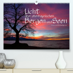 Licht über oberbayrischen Bergen und Seen (Premium, hochwertiger DIN A2 Wandkalender 2023, Kunstdruck in Hochglanz) von Spörrer,  Stefan