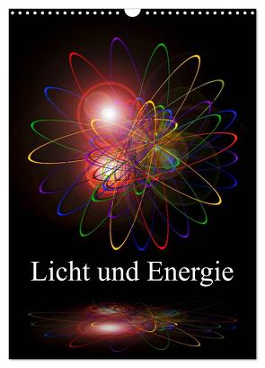 Licht und Energie (Wandkalender 2024 DIN A3 hoch), CALVENDO Monatskalender von Zettl,  Walter