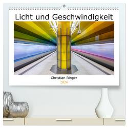 Licht und Geschwindigkeit (hochwertiger Premium Wandkalender 2024 DIN A2 quer), Kunstdruck in Hochglanz von Ringer,  Christian