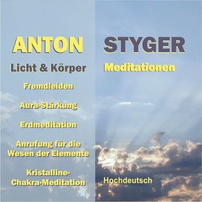Licht und Körpermeditation, Hochdeutsch von Styger,  Anton