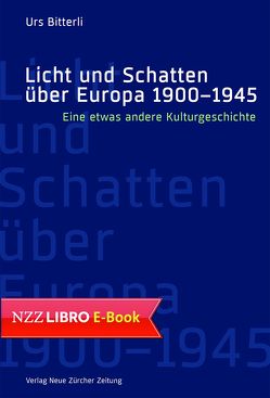 Licht und Schatten über Europa 1900–1945 von Bitterli,  Urs