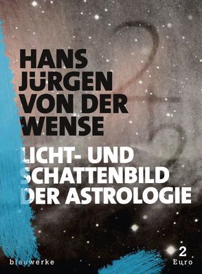 Licht- und Schattenbild der Astrologie von Heim,  Dieter, Wense,  Hans Jürgen von der