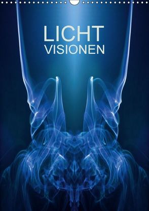 Licht Visionen (Wandkalender 2018 DIN A3 hoch) von Gorcica,  Markus