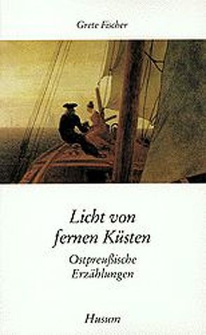 Licht von fernen Küsten von Fischer,  Grete