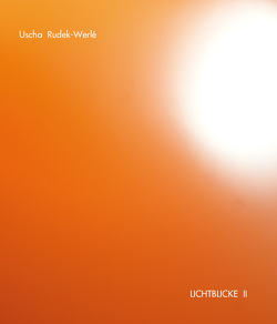 LICHTBLICKE II von Rudek-Werlé,  Uscha