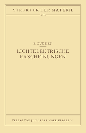 Lichtelektrische Erscheinungen von Born,  M., Franck,  J., Gudden,  Berhard