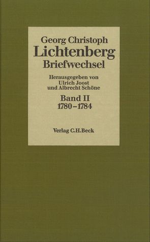 Lichtenberg Briefwechsel Bd. 2: 1780-1784 von Joost,  Ulrich, Lichtenberg,  Georg Christoph, Schöne,  Albrecht