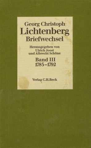 Lichtenberg Briefwechsel Bd. 3: 1785-1792 von Joost,  Ulrich, Lichtenberg,  Georg Christoph, Schöne,  Albrecht
