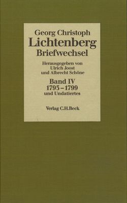 Lichtenberg Briefwechsel Bd. 4: 1793-1799 von Joost,  Ulrich, Lichtenberg,  Georg Christoph, Schöne,  Albrecht