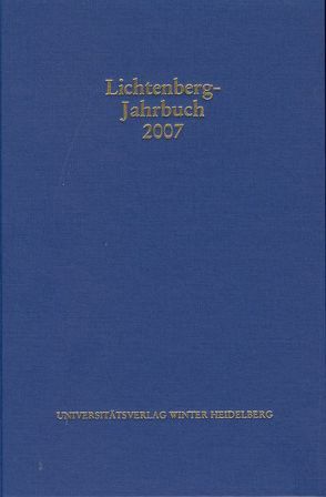 Lichtenberg-Jahrbuch 2007 von Achenbach,  Bernd, Joost,  Ulrich, Neumann,  Alexander, Tuitje,  Heinrich